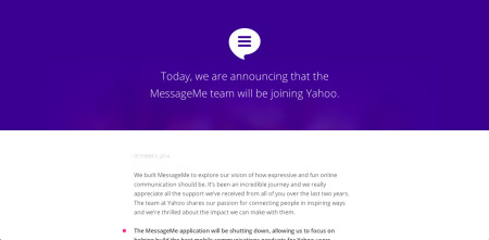 米  Yahoo!  が、スマートフォン向けメッセージングアプリ「  MessageMe  」を開発・提供する米サンフランシスコのスタートアップのLittleInc Labsを買収した。買収金額や条件は明らかにされていない。