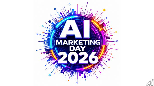 AIエージェントによるマーケティング変革をテーマにした「AI Marketing Day 2026」を9月10日(木)に開催します