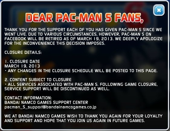 バンダイナムコゲームスは、同社がFacebookにて提供している「パックマン」のソーシャルゲーム版『PAC-MAN』と『PAC-MAN S』のサービスを終了すると発表した。