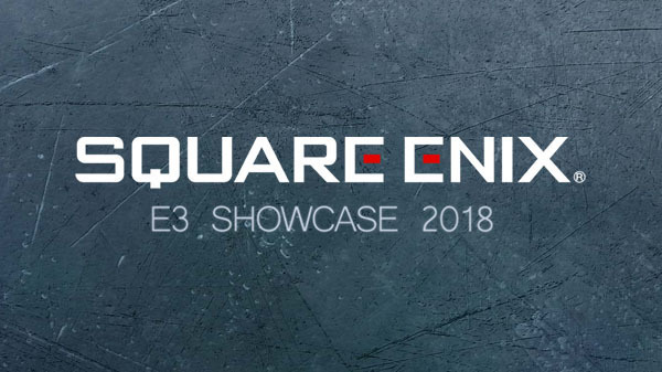 「SQUARE ENIX E3 SHOWCASE 2018」発表内容ひとまとめ【E3 2018】