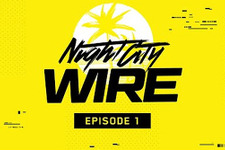 『サイバーパンク2077』の最新映像も公開された「Night City WIRE」発表内容ひとまとめ 画像