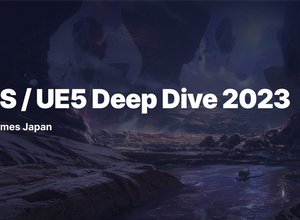 Epic Games Japan主催の勉強会「EOS / UE5 Deep Dive 2023」秋葉原で開催…一般枠の抽選申込み受付中 12/14・15 画像