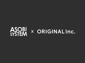 アソビシステムとORIGINAL、資本業務提携を締結。日本文化の国際市場定着へ長期戦略で共同基盤構築 画像