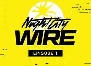 『サイバーパンク2077』の最新映像も公開された「Night City WIRE」発表内容ひとまとめ 画像