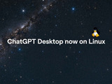 Linux版ChatGPTデスクトップアプリ発表。Ubuntu、Debian、Fedoraなどで動作 画像