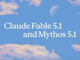 Claude Fable 5.1提供開始　セーフガード誤介入が大幅減、性能向上で半額以下のタスクも。「AIが科学の進歩に貢献する未来の先駆け」 画像