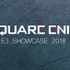 「SQUARE ENIX E3 SHOWCASE 2018」発表内容ひとまとめ【E3 2018】