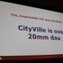 Game Developers Conference初日のSocial and Online Game Summitの一つとして13:45〜14:15で開催されたのが「Click Zen: Zynga’s Evolution from FarmVille to CityVille」です。飛ぶ鳥を落とす勢いのジンガが最新の大ヒット作『CityVille』を語るということで広い会