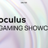 Oculusデバイス向け新作ゲームタイトルが発表される「Oculus Gaming Showcase」4月22日放送決定！【UPDATE】